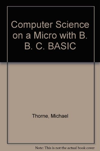 Computer Science on a Micro - with BBC BASIC