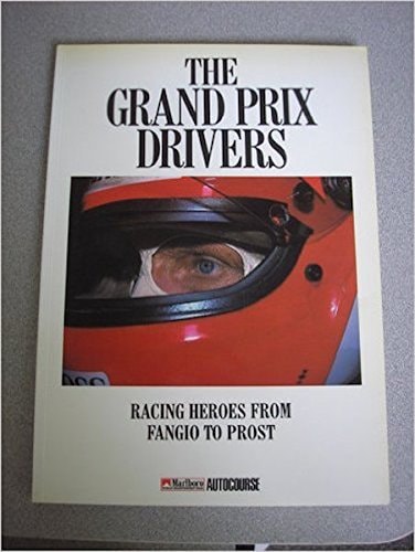 The Grand Prix Drivers: Racing Heroes from Fangio to Prost