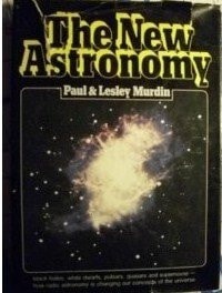 The New Astronomy Black Holes, White Dwarfs, Pulsars, Quasars and Supernovae - how the New Astronomy is Changing Our Concepts of the Universe