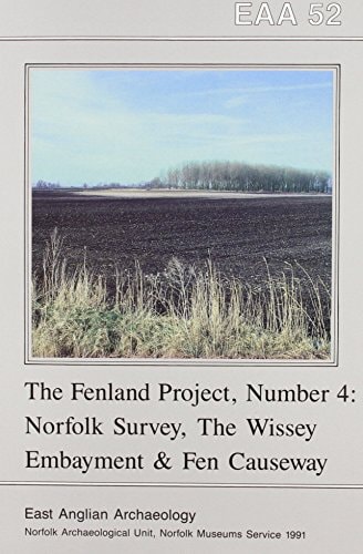 The Fenland Project Number 4 The Wissey Embayment and the Fen Causeway, Norfolk