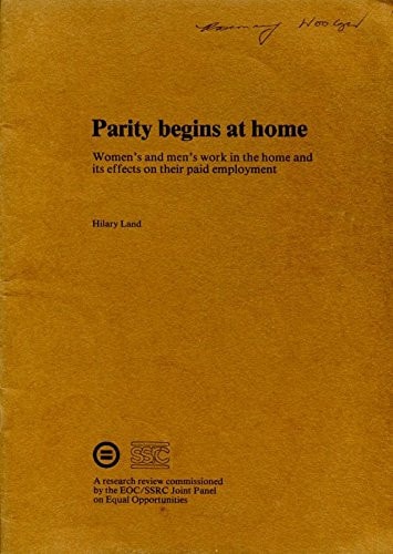 Parity Begins at Home Women's and Men's Work in the Home and Its Effects on Their Paid Employment
