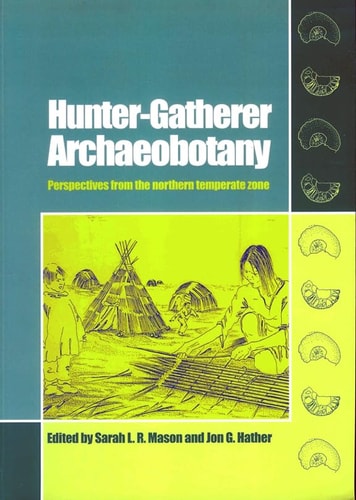 Hunter-gatherer Archaeobotany Perspectives from the Northern Temperate Zone