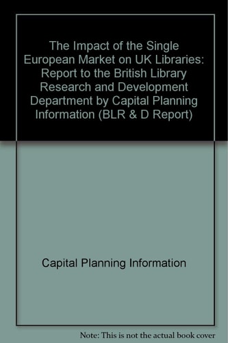 The Impact of the Single European Market on UK Libraries A Report to the British Library Research and Development Department