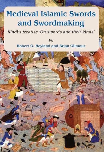 Medieval Islamic Swords and Swordmaking (Gibb Memorial Trust)