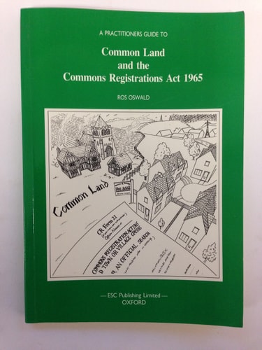 Common Land: Law Relating to Common Land and the Commons Registration Act, 1965