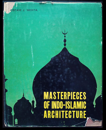 Masterpieces of Indo-Islamic Architecture
