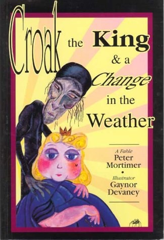 Croak, the King & a Change in the Weather A Fable