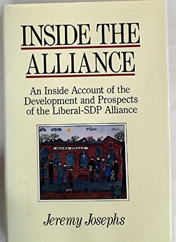 Inside the Alliance: Inside Account of the Development and Prospects of the Social Democratic Party and Liberal Alliance