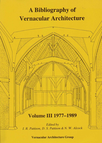 A Current Bibliography of Vernacular Architecture: i.e. v.2 A bibliography of vernacular architecture 1977-1989