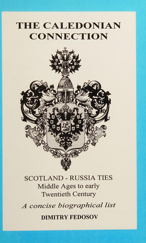 The Caledonian Connection: Scotland-Russia Ties: Middle Ages to Early Twentieth Century
