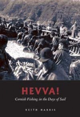 Hevva! Account of the Cornish Fishing Industry in the Days of Sail