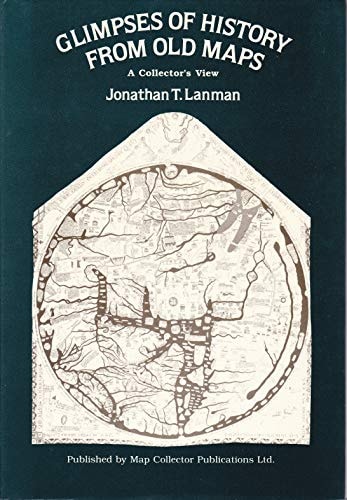Glimpses of History from Old Maps: A Collector's View