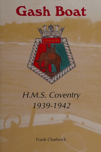 Gash Boat H.M.S. Coventry, 1939-1942: Jack Dusty's Story