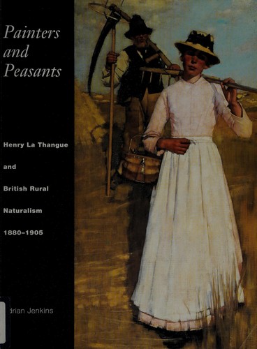 Painters and Peasants: Henry La Thangue and British Rural Naturalism 1880-1905