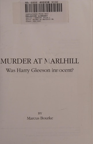 Murder at Marlhill Was Harry Gleeson Innocent?