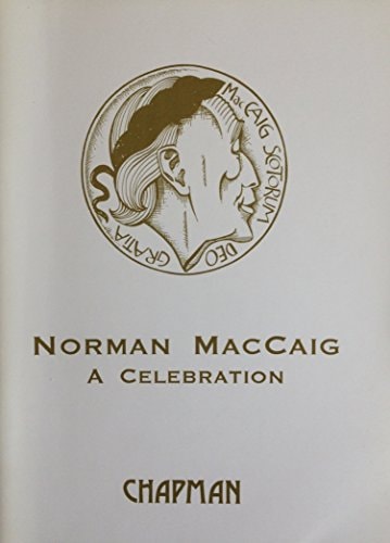 Norman MacCaig, a Celebration Tributes from Writers in Honour of Norman MacCaig's Birthday