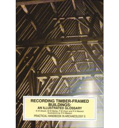 Recording Timber Framed Buildings: an illustrated glossary