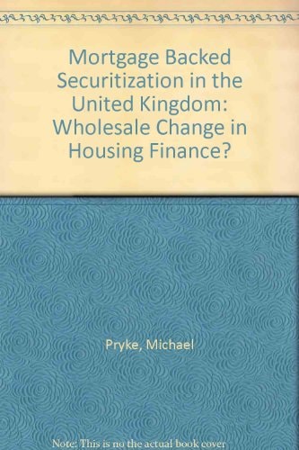 Mortgage-backed Securitisation in the UK A Wholesale Change in Housing Finance?