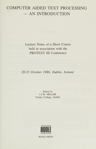 Computer Aided Text Processing An Introduction : Lecture Notes of a Short Course Held in Association with the Protext III Conference