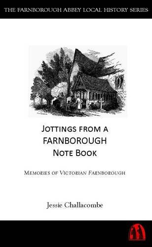 JOTTINGS FROM A FARNBOROUGH NOTE BOOK Memories of Victorian Farnborough