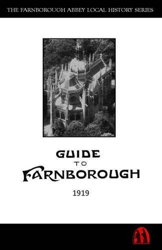 Guide to Farnborough With Special Reference to St Michael's Abbey