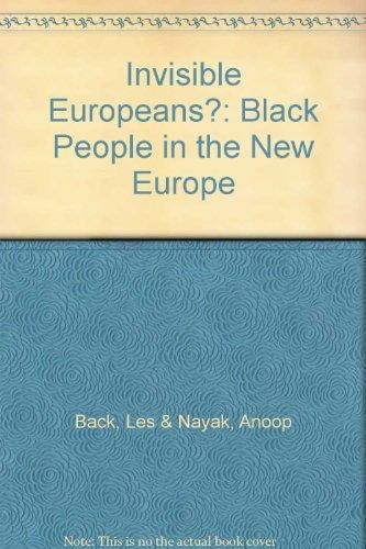 Invisible Europeans?: Black People in the "New Europe"