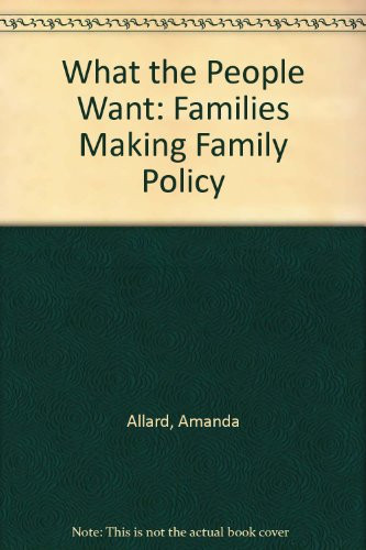 What the People Want Families Making Family Policy