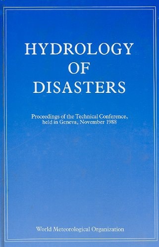 Hydrology of disasters proceedings of the technical conference in Geneva, Nov. 19888