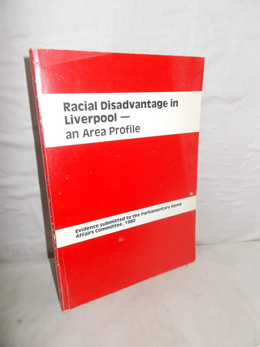 Racial Disadvantage in Liverpool - an Area Profile