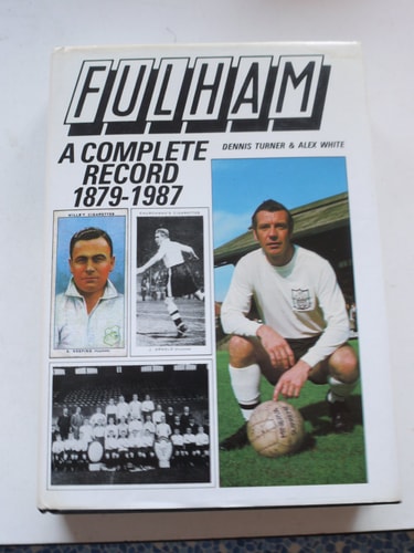 Fulham: A Complete Record 1879-1987