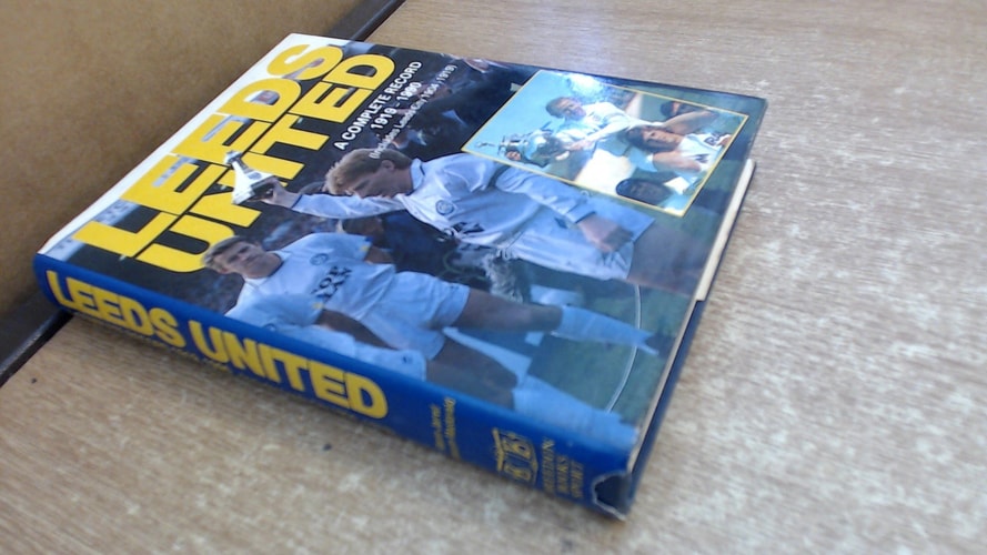 Leeds United A Complete Record 1919-1990 : (includes Leeds City 1904-1919)