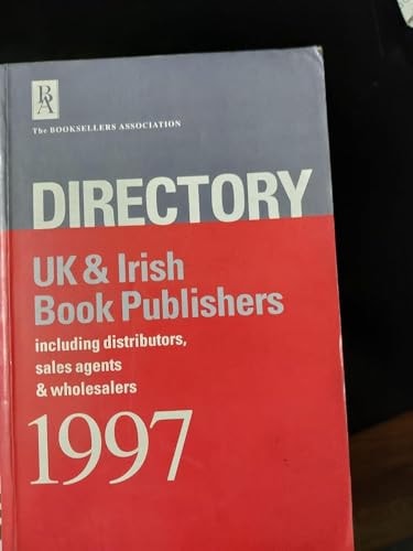 Directory UK and Irish Book Publishers 1997 Including Sales Agents and Wholesalers