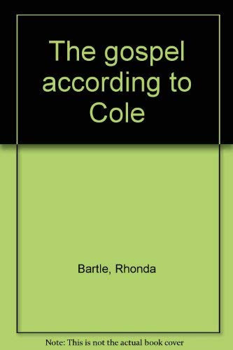 The Gospel According to Cole