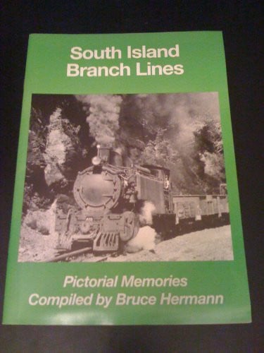 South Island Branch Lines Pictorial Memories
