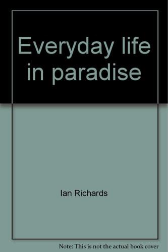 Everyday Life in Paradise