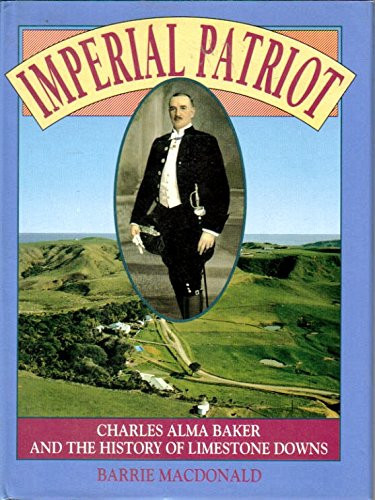 Imperial Patriot Charles Alma Baker and the History of Limestone Downs