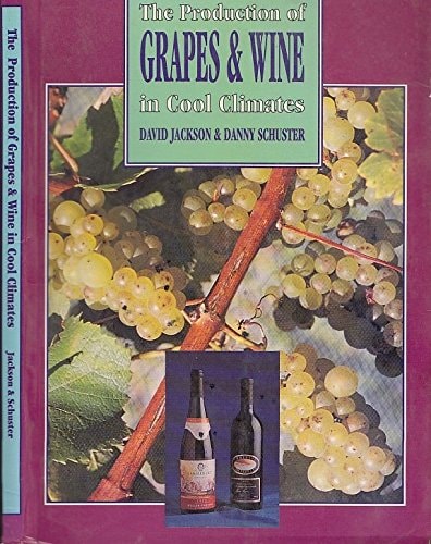 The Production of Grapes & Wine in Cool Climates