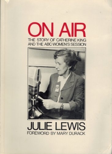 On Air The Story of Catherine King and the ABC Women's Session