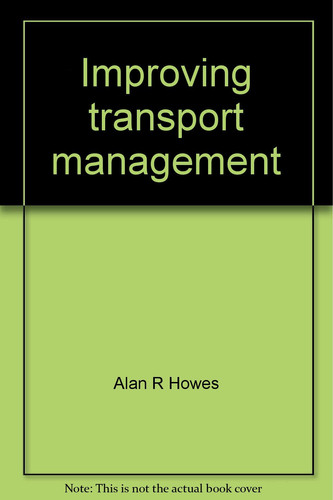 Improving transport management: The Howes report (Studies in transport ; no. 1)