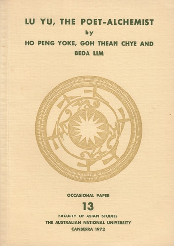 Lu Yu,: The poet-alchemist, (Australian National University. Faculty of Asian Studies. Occasional paper 13)