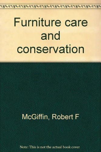Furniture care and conservation