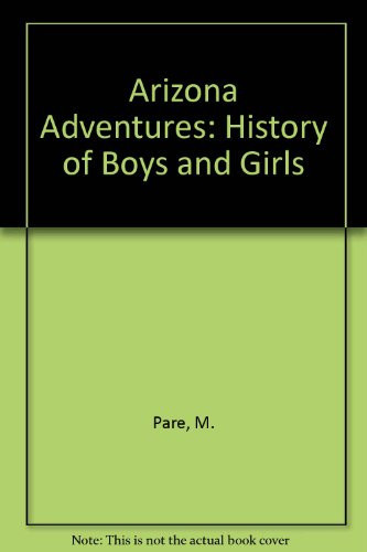 Arizona Adventure History for Boys and Girls