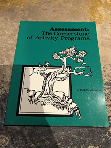 Assessment The Cornerstone of Activity Programs