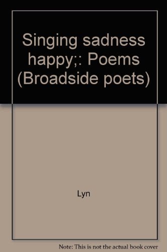 Singing sadness happy;: Poems (Broadside poets)