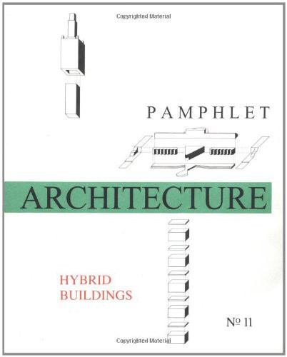 Pamphlet Architecture 11: Hybrid Buildings