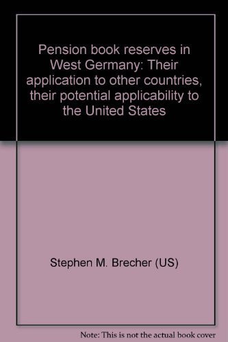 Pension book reserves in West Germany: Their application to other countries, their potential applicability to the United States