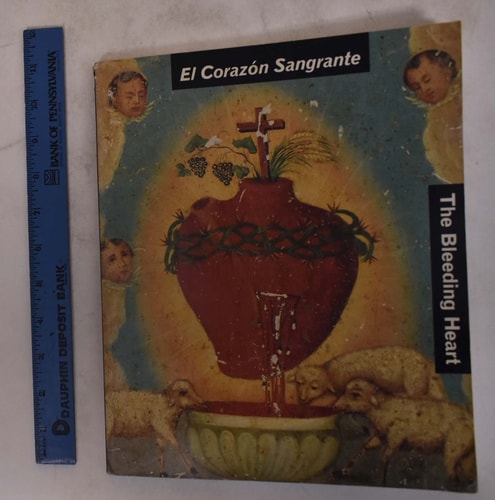 El Corazon Sangrante/the Bleeding Heart (Institute of Contemporary Art, Boston) (English and Spanish Edition)