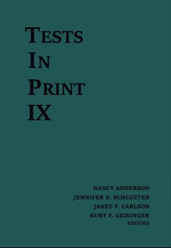 Tests in Print IX An Index to Tests, Test Reviews, and the Literature on Specific Tests