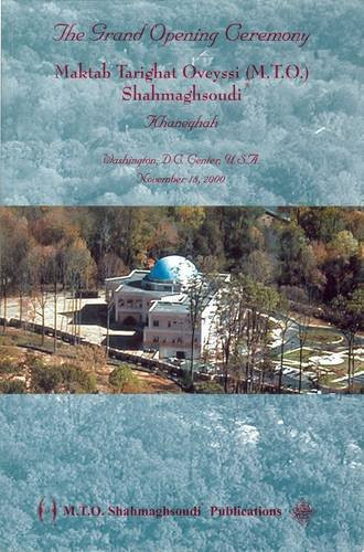 The Grand Opening Ceremony, Maktab Tarighat Oveyssi (M.T.0.) Shahmaghsoudi, Khaneghah