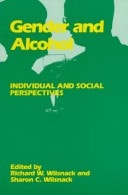 Gender and Alcohol: Individual and Social Perspectives (Alcohol, Culture, and Social Control Monograph Series, 3rd)